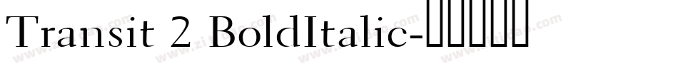 Transit 2 BoldItalic字体转换
